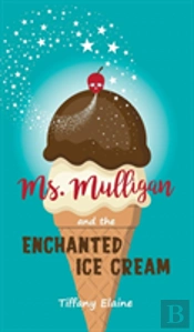 Ms. Mulligan And The Enchanted Ice Cream