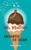 Ms. Mulligan And The Enchanted Ice Cream