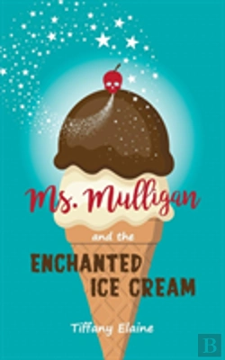 Bertrand.pt - Ms. Mulligan And The Enchanted Ice Cream