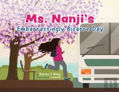 Ms. Nanji'S Embarrassingly Bizarre Day