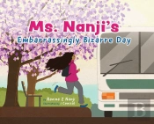 Ms. Nanji'S Embarrassingly Bizarre Day