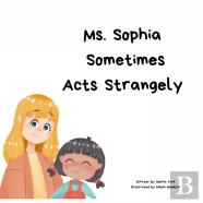Ms. Sophia Sometimes Acts Strangely