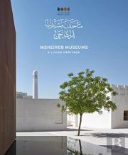 Msheireb Museums: A Living Heritage