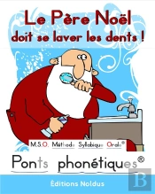 M.S.O. Méthode Syllabique Orale : Le Père Noël Doit Se Laver Les Dents !