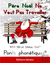 M.S.O. Méthode Syllabique Orale : Père Noël Ne Veut Pas Travailler