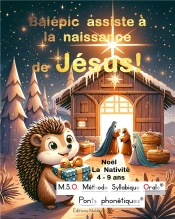 M.S.O. Méthode Syllabique Orale ; Ponts Phonétiques : Balépic Assiste À La Naissance De Jésus !