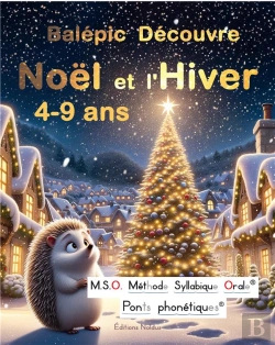 Bertrand.pt - M.S.O. Méthode Syllabique Orale ; Ponts Phonétiques : Balépic Decouvre Noël Et L'Hiver