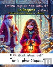 M.S.O. Méthode Syllabique Orale ; Ponts Phonétiques : L'Enfant Sage Du Père Noël Tome 2 : Le Respect