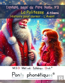 Bertrand.pt - M.S.O. Méthode Syllabique Orale ; Ponts Phonétiques : L'Enfant Sage Du Père Noël Tome 3 : La Politesse