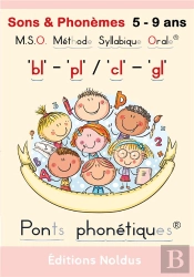 M.S.O. Méthode Syllabique Orale ; Ponts Phonétiques : Sons & Phonèmes 'Bl' 'Pl' / 'Cl' 'Gl' ; Apprentissage De La Lecture