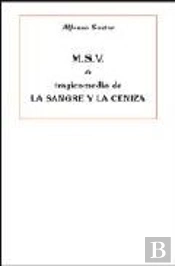 M.S.V. O Tragicomedia De La Sangre Y La Ceniza