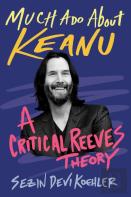 Much Ado About Keanu