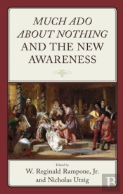 Much Ado About Nothing And The New Awareness