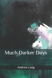 Much Darker Days