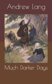 Much Darker Days