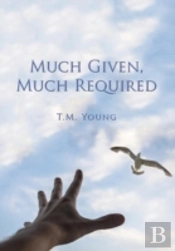 Much Given, Much Required