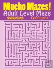 Mucho Mazes! Adult Level Maze Activity Book
