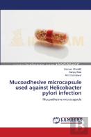 Mucoadhesive Microcapsule Used Against Helicobacter Pylori Infection
