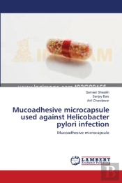 Mucoadhesive Microcapsule Used Against Helicobacter Pylori Infection