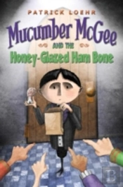 Mucumber Mcgee And The Honey-Glazed Ham Bone