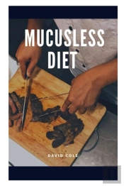 Mucusless Diet