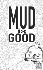 Mud Is Good: The Origin Of The Pillowman