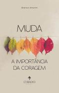 Muda - A Importância da Coragem
