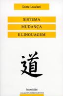 Mudança e Linguagem: um Percurso da Linguística Neste Século Sistema