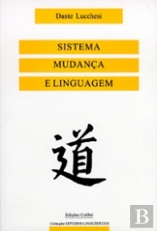 Mudança e Linguagem: um Percurso da Linguística Neste Século Sistema