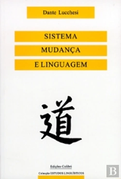 Bertrand.pt - Mudança e Linguagem: um Percurso da Linguística Neste Século Sistema