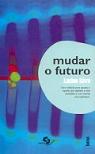 Mudar o Futuro