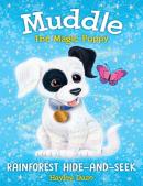 Muddle The Magic Puppy Book 4:  Rainforest Hide-And-Seek