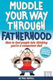 Muddle Your Way Through Fatherhood