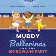 Muddy Ballerinas And The Big Bowling Party