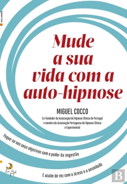 Bertrand.pt - Mude A Sua Vida Com A Auto-Hipnose