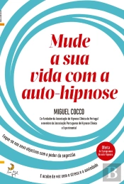 Mude a Sua Vida Com a Auto-Hipnose