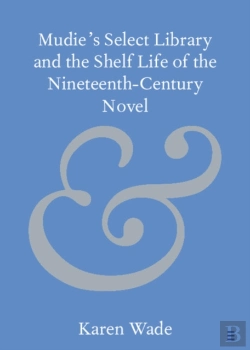 Bertrand.pt - Mudie'S Select Library And The Shelf Life Of The Nineteenth-Century Novel