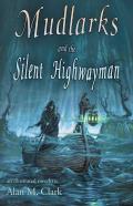 Mudlarks And The Silent Highwayman