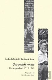 Mudmila Savitzky & André Spire ;Une Amitié Tenace ; Correspondance (1910-1957)