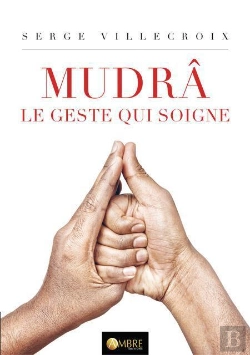 Bertrand.pt - Mudra Le Geste Qui Soigne