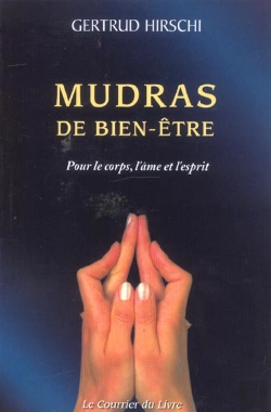Bertrand.pt - Mudras De Bien-Etre ; Pour Le Corps, L'Ame Et L'Esprit