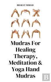 Mudras For Healing Therapy, Meditation & Yoga Hand Mudras