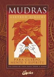 Mudras Para Cuerpo, Mente Y Espíritu