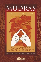 Mudras Para Cuerpo, Mente Y Espíritu