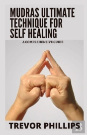 Mudras Ultimate Technique For Self Healing