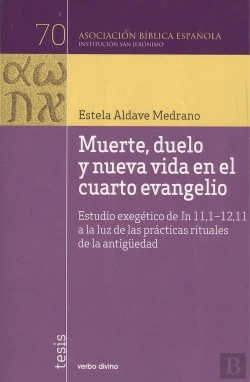 Bertrand.pt - Muerte, Duelo Y Nueva Vida En El Cuarto Evangelio