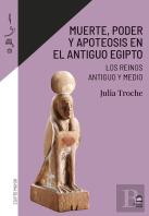 Muerte, Poder Y Apoteosis En El Antiguo Egipto