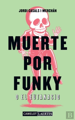 Bertrand.pt - Muerte Por Funky O El Eutanasio