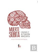 Muerte Subita. Causas Y Actuacion Inmediata