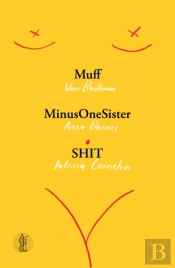 Muff, Minusonesister And Shit